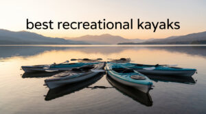 best recreational kayaks