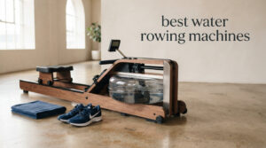 best water rowing machines