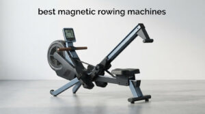 best magnetic rowing machines