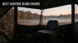 best hunting blind chairs