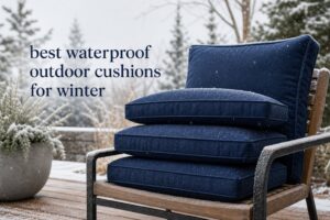 best waterproof outdoor cushions for winter