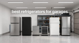 best refrigerators for garages
