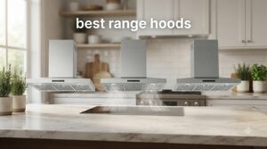best range hoods