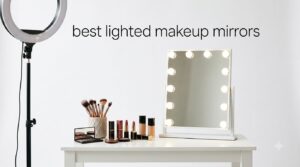 best lighted makeup mirrors
