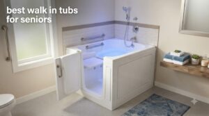 best walk in tubs for seniors