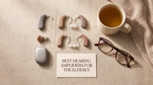 best hearing amplifiers for the elderly