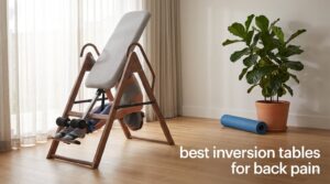 best inversion tables for back pain