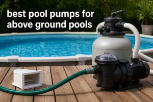 best pool pumps for above ground pools