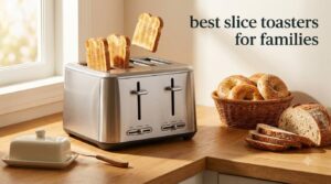 best 4 slice toasters for families
