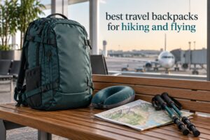 best travel backpacks for hiking and flying