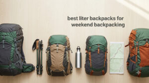 best liter backpacks for weekend backpacking
