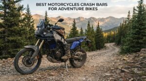 best motorcycles crash bars for adventure bikes