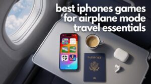 best iphones games for airplane mode travel essentials