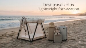 best travel cribs lightweight for vacation