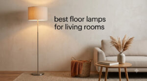 best floor lamps for living rooms