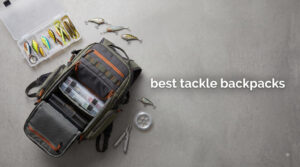 best tackle backpacks