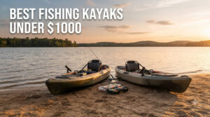 best fishing kayaks under $1000