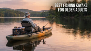 best fishing kayaks for older adults