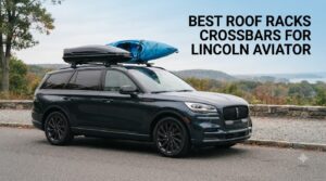 best roof racks crossbars for lincoln aviator