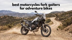 best motorcycles fork gaiters for adventure bikes