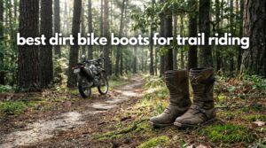 best dirt bike boots for trail riding