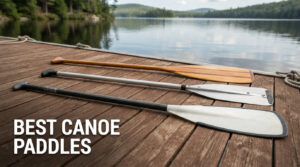 best canoes paddles