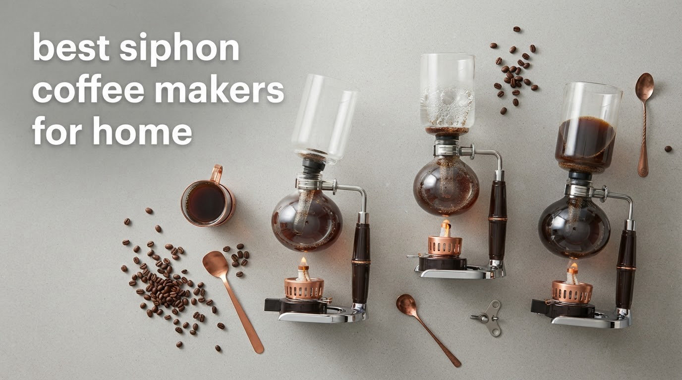 best siphon coffee makers for home