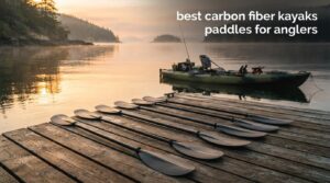 best carbon fiber kayaks paddles for anglers