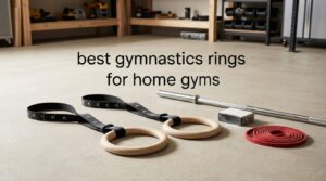 best gymnastics rings for home gyms