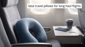 best travel pillows for long haul flights