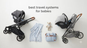 best travel systems for babies