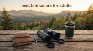best binoculars for adults