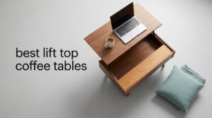 best lift top coffee tables