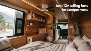 best 12v ceiling fans for camper vans