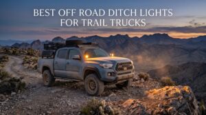 best off road ditch lights for trail trucks