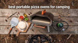 best portable pizza ovens for camping