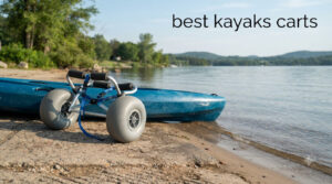 best kayaks carts