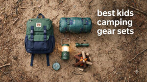 best kids camping gear sets