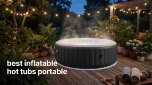 best inflatable hot tubs portable