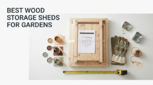 best wood storage sheds for gardens
