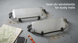 best utv windshields for dusty trails